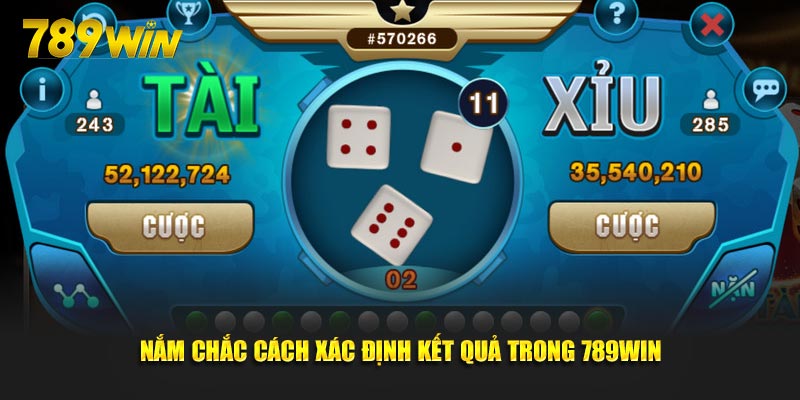 Nắm chắc cách xác định kết quả trong 789Win