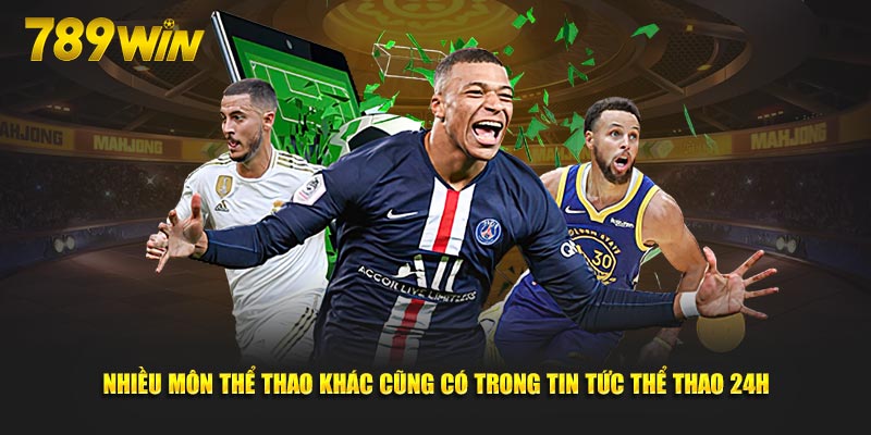 Nhiều môn thể thao khác cũng có trong tin tức thể thao 24h